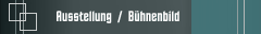 Ausstellung  /  B&uuml;hnenbild